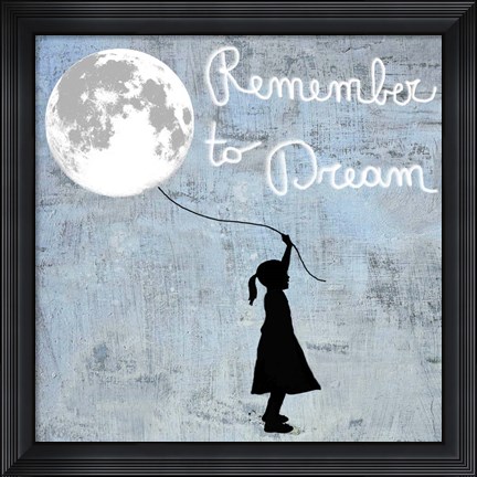 Framed Remember to Dream Print