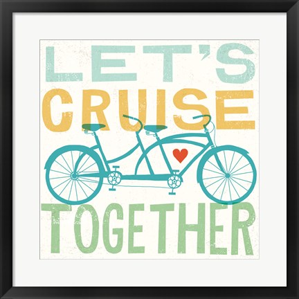Framed Lets Cruise Together I Print