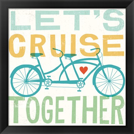 Framed Lets Cruise Together I Print