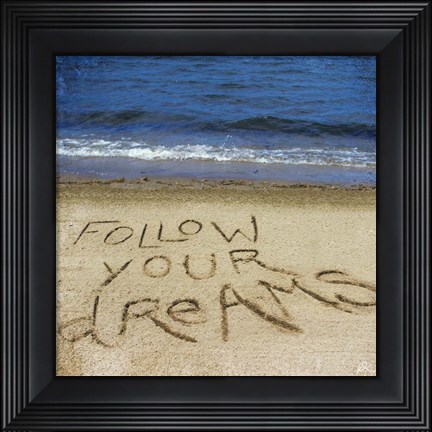 Framed Follow Your Dreams In The Sand Print