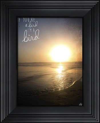 Framed I&#39;m A Bird Print