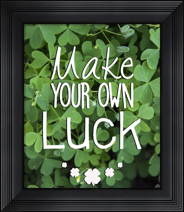 Framed Make Your Own Luck Print