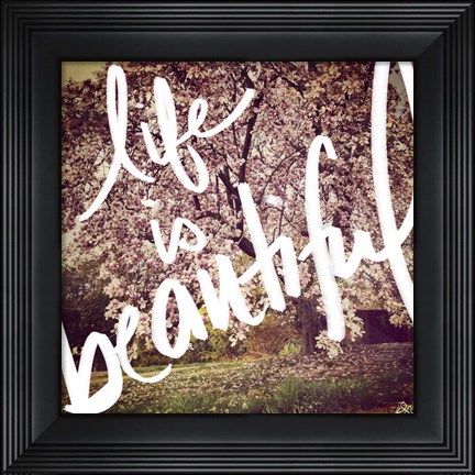 Framed Life is Beautiful Print
