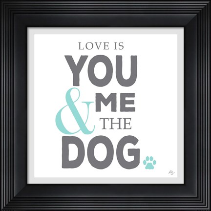 Framed You Me and the Dog Print