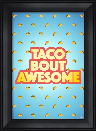 Framed Taco Bout Awesome 2 Print