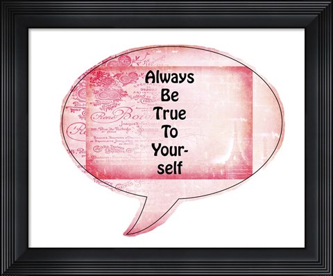 Framed Always Be True To Yourself Print