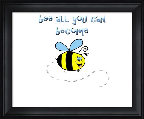 Framed Bee All You Can Become 1 Print