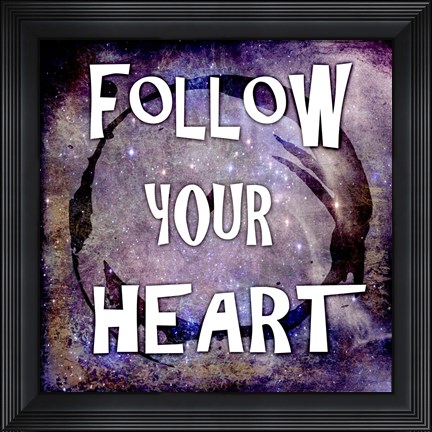 Framed Cosmic - Follow Your Heart Print