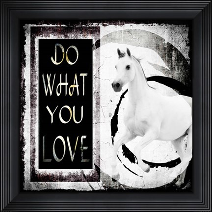 Framed Must Love Horses - Do What You Love Print