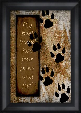 Framed Your True Friend Has Four Paws Print