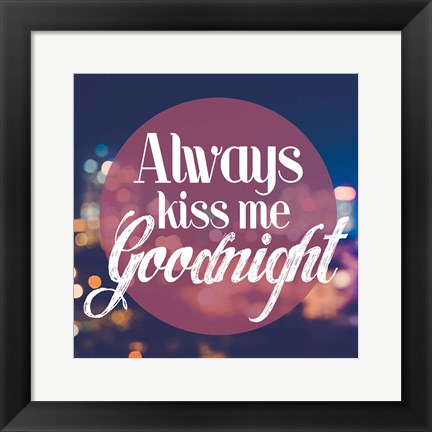 Framed Always Kiss Me Goodnight Blurred Lights Print