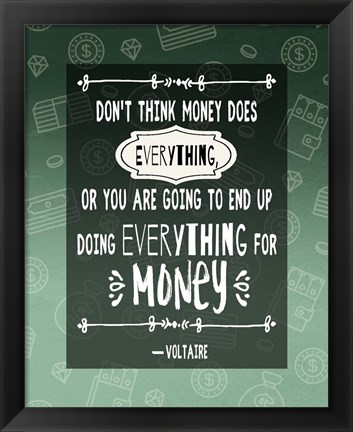 Framed Don&#39;t Think Money Does Everything Print