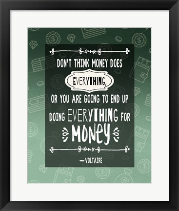 Framed Don&#39;t Think Money Does Everything Print