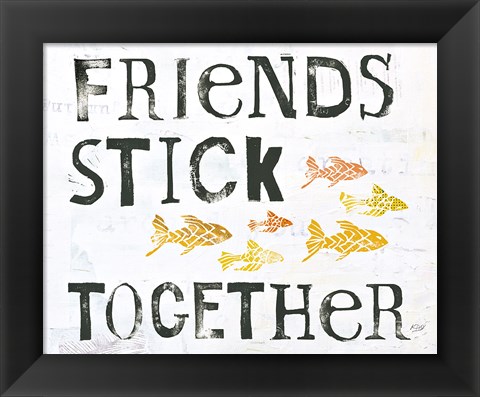 Framed Friends Stick Together Print