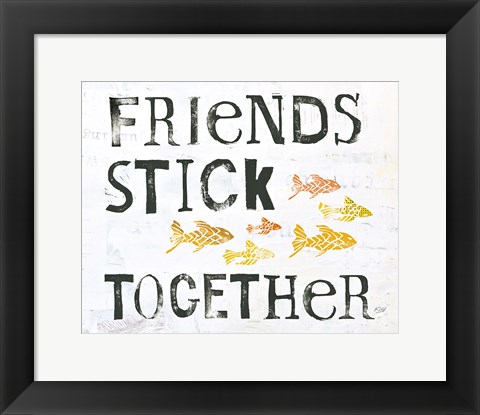 Framed Friends Stick Together Print