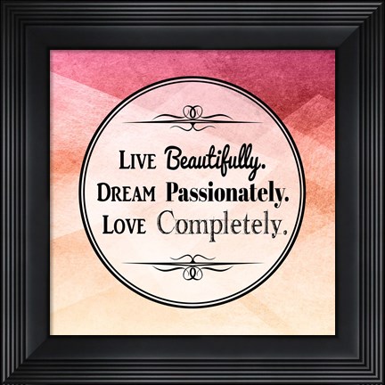 Framed Live Dream Love Print