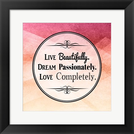 Framed Live Dream Love Print