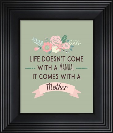 Framed Life Doesn&#39;t Come With A Manual Green Print