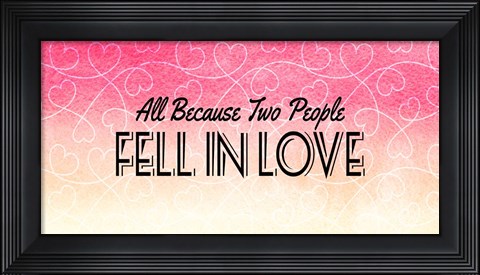 Framed All Because Two People Pink Ombre Print