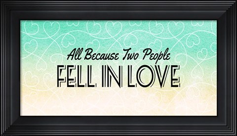 Framed All Because Two People Turquoise Ombre Print