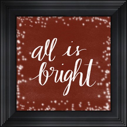 Framed All is Bright Print