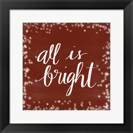 Framed All is Bright Print