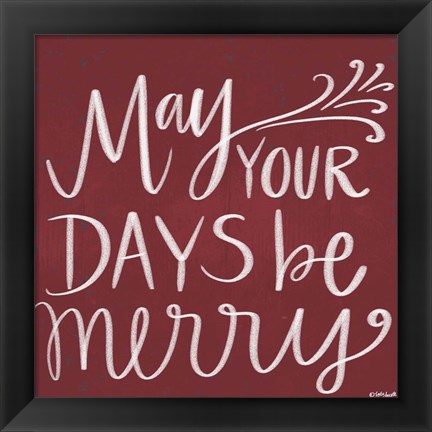Framed May Your Days Be Merry Print