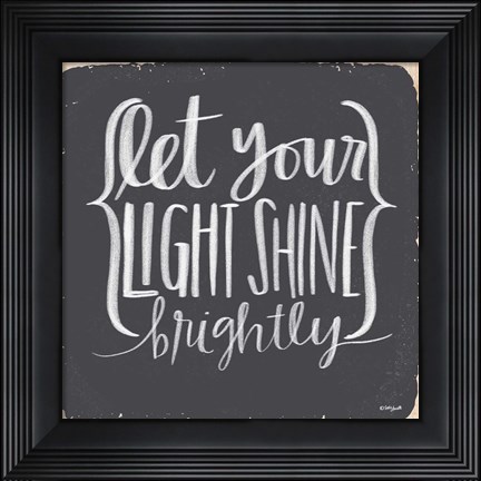 Framed Let Your Light Shine Brightly Print