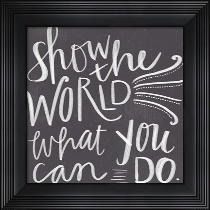 Framed Show the World Print