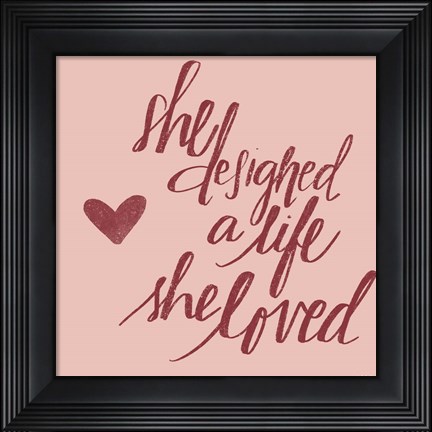 Framed She Designed a Life Print