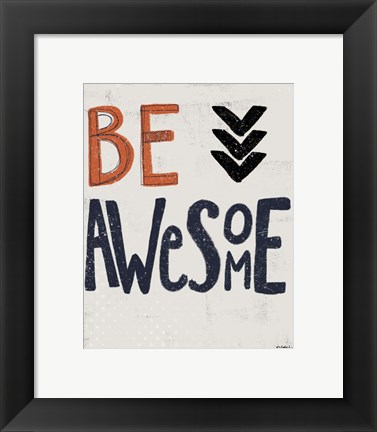 Framed Be Awesome Print