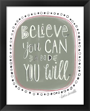 Framed Believe You Can and You Will Print