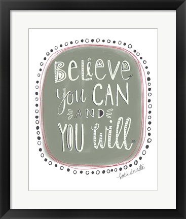 Framed Believe You Can and You Will Print