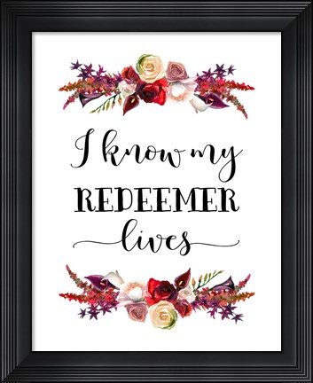 Framed My Redeemer Lives Print