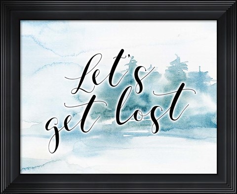 Framed Let&#39;s Get Lost Print