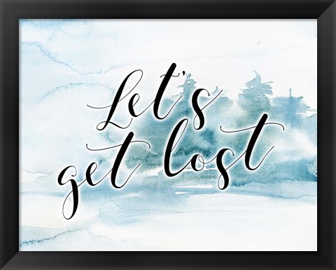 Framed Let&#39;s Get Lost Print