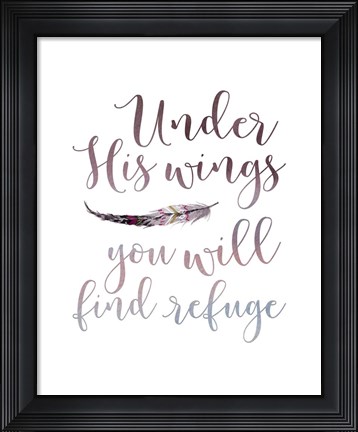 Framed Under His Wings Print