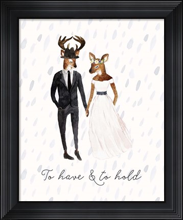 Framed To Have and to Hold Print