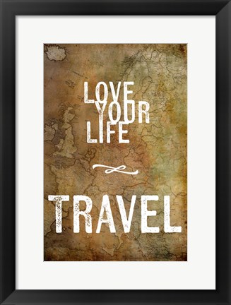 Framed Love Your Life Travel Print