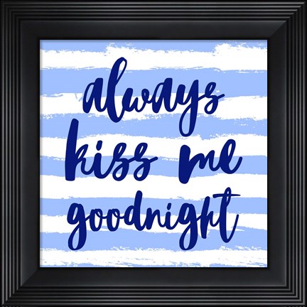 Framed Always Kiss me Goodnight-Blue Print