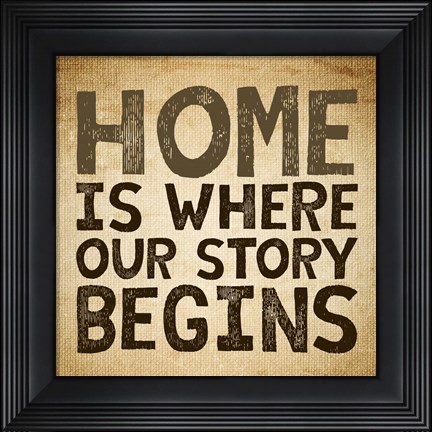 Framed Home Is Where Our Story Begins -Burlap Print
