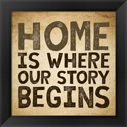 Framed Home Is Where Our Story Begins -Burlap Print