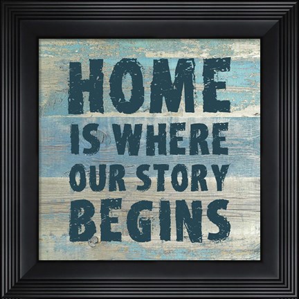 Framed Home is Where Our Story Begins Print