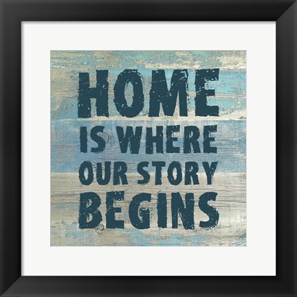 Framed Home is Where Our Story Begins Print