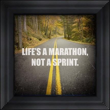 Framed Life&#39;s a Mararthon Print