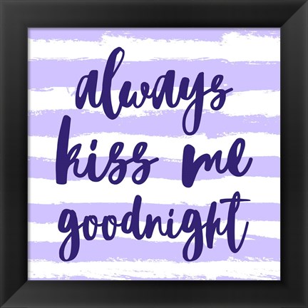 Framed Always Kiss me Goodnight-Purple Print