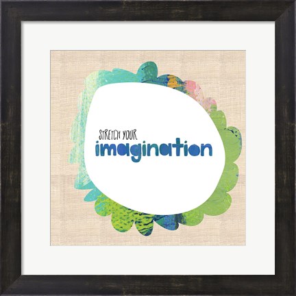 Framed Stretch Your Imagination Print