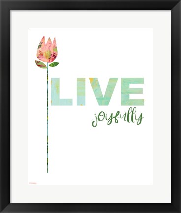 Framed Live Joyfully Print