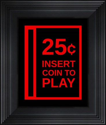 Framed Insert Coin To Play Print