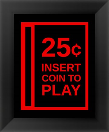 Framed Insert Coin To Play Print